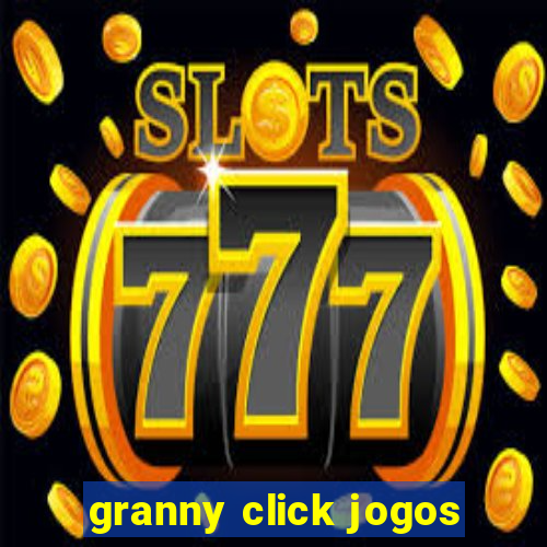 granny click jogos